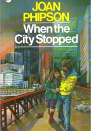 When the City Stopped (Joan Phipson)
