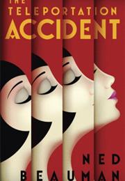 Ned Beauman: The Teleportation Accident