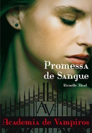 Promessa De Sangue (Richelle Mead)