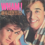 Wham! - Wake Me Up Before You Go-Go