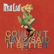 Meat Loaf - Couldn't Have Said It Better