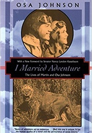 I Married Adventure (Osa Johnson)
