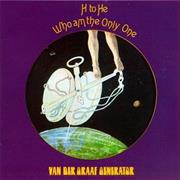 Van Der Graaf Generator: H to He Who Am the Only One