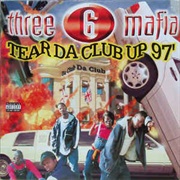 Tear Da Club Up 97&#39; - Three 6 Mafia