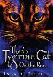 The Tygrine Cat: On the Run (Inbali Iserles)