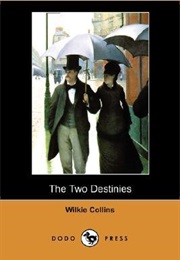 The Two Destinies (Wilkie Collins)