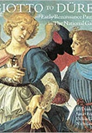 Giotto to Durer: Early Renaissance Painting in the National Gallery (Various)
