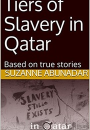 Tiers of Slavery in Qatar (Anonymous)