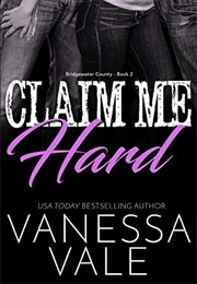 Claim Me Hard (Vanessa Vale)