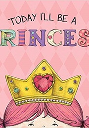 Today I'll Be a Princess (Paula Croyle)