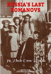 Russia's Last Romanovs: In Their Own Words (Helen Azar)