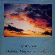 Enola Gay - Orchestral Manoeuvres in the Dark