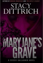 Mary Jane's Grave (Stacy Dittrich)