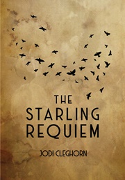The Starling Requiem (Jodi Cleghorn)