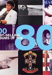 100 Best-Selling Albums of the 80s (Peter Dodd)