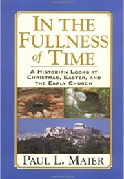 In the Fullness of Time (Paul L. Maier)