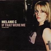 Melanie C - If That Were Me