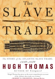 The Slave Trade (Hugh Thomas)