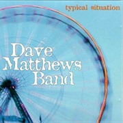 Dave Matthews Band - Typical Situation
