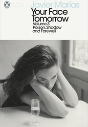 Your Face Tomorrow, Volume 3: Poison, Shadow and Farewell (Javier Marías)