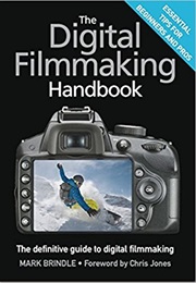 The Digital Filmmaking Handbook (Mark Brindle)