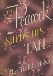 The Peacock Sheds His Tail (Alice Tisdale Hobart)