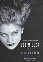 Lee Miller: A Life (Carolyn Burke)
