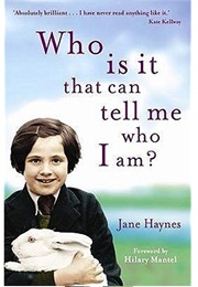 Who Is It That Can Tell Me Who I Am? (Jane Haynes)