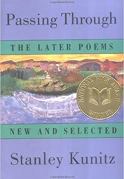 Passing Through: The Later Poems (Stanley Kunitz)