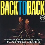 Duke Ellington & Johnny Hodges - Back to Back: Duke Ellington and Johnny Hodges Play the Blues