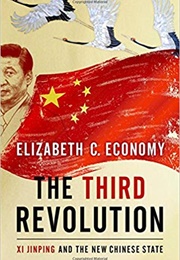 The Third Revolution: Xi Jinping and the New Chinese State (Elizabeth C. Economy)