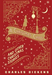 A Christmas Carol and Other Christmas Stories (Charles Dickens)