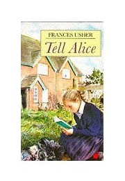 Tell Alice (Frances Usher)