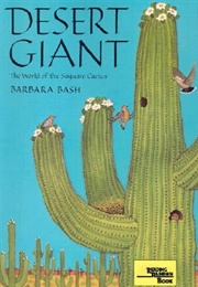 Desert Giant: The World of the Saguaro Cactus (Bash,  Barbara)