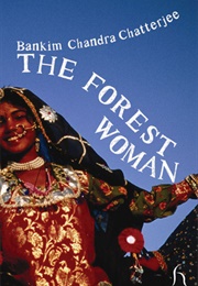 The Forest Woman (Bankim Chandra Chattopadhyay)