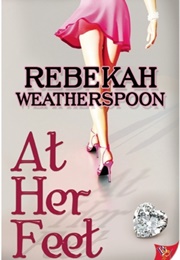 At Her Feet (Rebekah Weatherspoon)