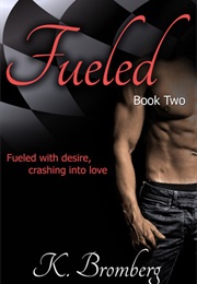 Fueled (K. Bromberg)