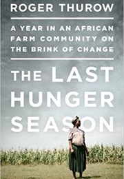 The Last Hunger Season (Roger Thurow)