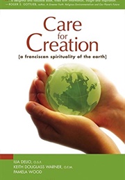 Care for Creation: A Franciscan Spirituality of the Earth (Ilia Delio)