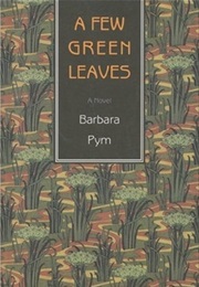 A Few Green Leaves (Barbara Pym)
