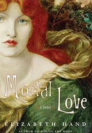 Mortal Love (Elizabeth Hand)