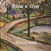 Drivin' N' Cryin' -  Mystery Road