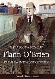 'Is It About a Bicycle?': Flann O'Brien in the Twenty-First Century (Jennika Baines)