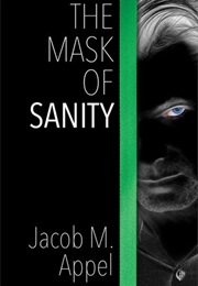 The Mask of Sanity (Jacob M. Appel)