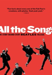 All the Songs: The Stories Behind Every Beatles Release (Philippe Margotin)