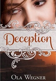 Deception: A Tale of Pride and Prejudice (Ola Wegner)