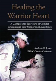 Healing the Warrior Heart (Andrew R. Jones)