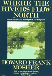 Where the Rivers Flow North (Howard Mosher)