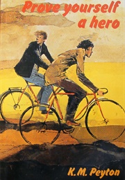 Prove Yourself a Hero (K.M. Peyton)