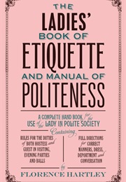 The Ladies' Book of Etiquette and Manual of Politeness (Florence Hartley)